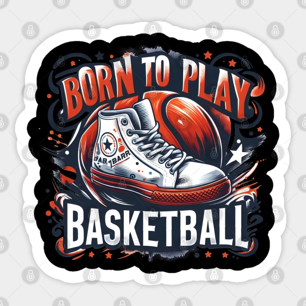 Born To Play Basketball Sticker by Helen Morgan